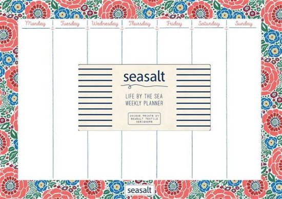 Seasalt: Life by the Sea Weekly Planner - Ryland Peters & Small - Books - Ryland, Peters & Small Ltd - 9781849757409 - May 12, 2016