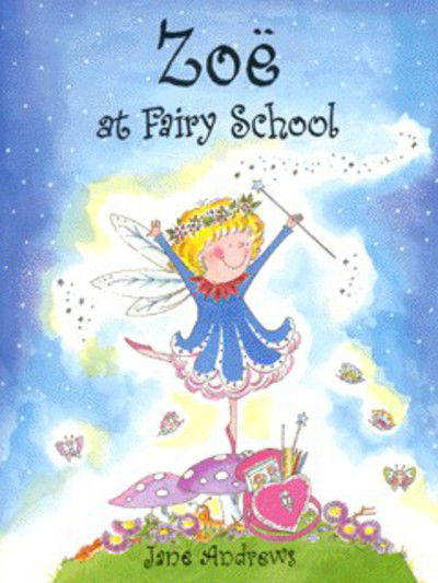 Cover for Jane Andrews · Zoe at Fairy School (Paperback Book) (1999)