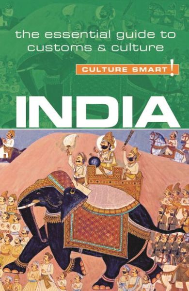 Cover for Becky Stephen · Culture Smart: Culture Smart India: The essential guide to customs &amp; culture (Sewn Spine Book) (2016)