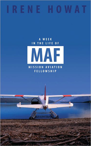 Cover for Irene Howat · A Week in the Life of MAF: Mission Aviation fellowship - Biography (Paperback Book) [Revised edition] (2006)