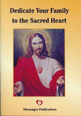 Cover for Messenger · Dedicate Your Family to the Sacred Heart (Pamphlet) (2005)