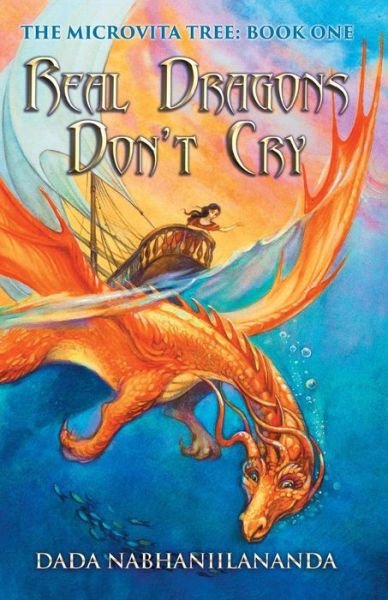 Cover for Dada Nabhaniilananda · Real Dragons Don't Cry (Pocketbok) (2015)