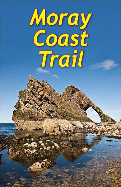 Moray Coast Trail (2ed): with Dava and Moray Ways - Sandra Bardwell - Books - Rucksack Readers - 9781898481409 - March 1, 2011