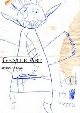 Cover for Iphgenia Baal · Gentle Art (Pocketbok) (2012)
