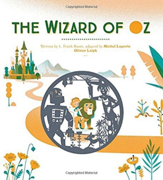 The Wizard of Oz - L. Frank Baum - Książki - Quarto Publishing PLC - 9781910277409 - 19 października 2017