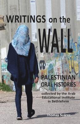 Cover for Thomas Suarez · Writings on the Wall: Palestinians tell in their own words of life under Israeli apartheid (Paperback Book) (2019)