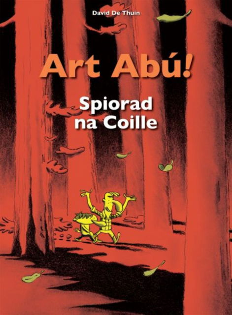 Art Abu! Spiorad na Coille - Art Abu! - David De Thuin - Bücher - Dalen (Llyfrau) Cyf - 9781913573409 - 3. November 2022