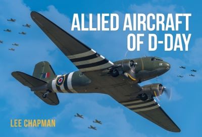 Cover for Lee Chapman · Allied Aircraft of D-Day (Paperback Book) (2022)