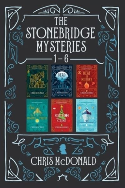 Cover for Chris McDonald · The Stonebridge Mysteries 1 - 6: A compilation of six cosy mystery shorts - The Stonebridge Mysteries (Pocketbok) [First edition] (2022)