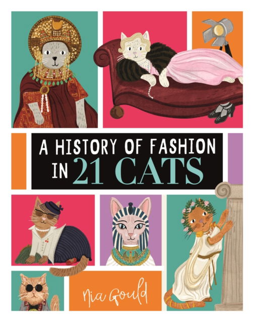 A History of Fashion in 21 Cats - Illustrated History in 21 Animals - Nia Gould - Books - Michael O'Mara Books Ltd - 9781915751409 - February 26, 2026
