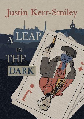Cover for Justin Kerr-Smiley · A Leap in the Dark (Hardcover Book) (2024)