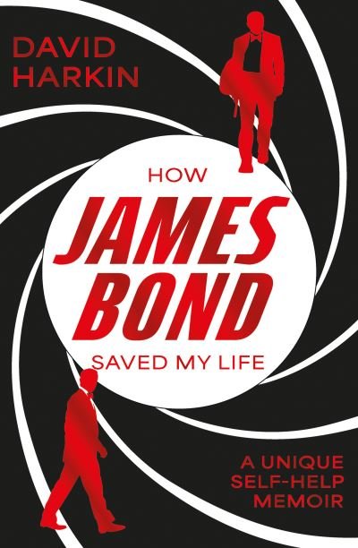 David Harkin · How James Bond Saved My Life (Paperback Book) (2024)
