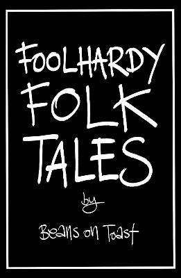 Cover for Beans on Toast · Foolhardy Folk Tales (Pocketbok) (2021)