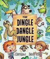 Cover for Mark Carthew · The Dingle Dangle Jungle (Hardcover Book) (2020)