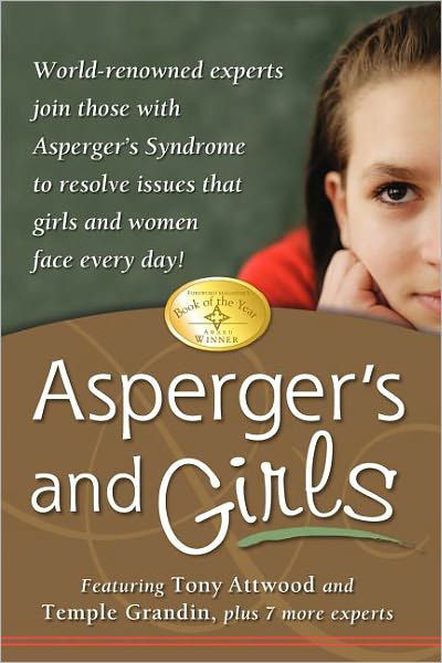 Cover for Tony Attwood · Asperger's and Girls: World-Renowned Experts Join Those with Asperger's Syndrome to Resolve Issues That Girls and Women Face Every Day! (Taschenbuch) (2006)