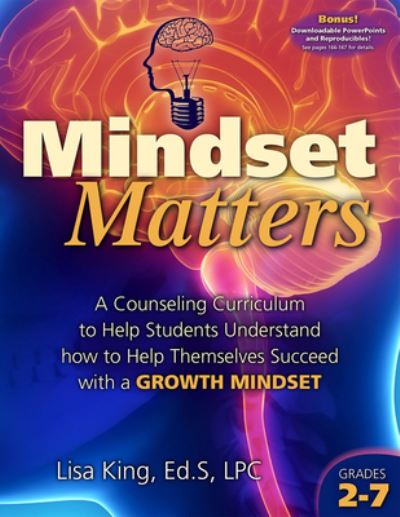 Mindset Matters - Lisa King - Books - National Center for Youth Issues - 9781937870409 - September 15, 2016