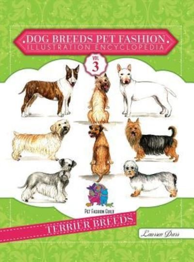 Cover for Laurren Darr · Dog Breeds Pet Fashion Illustration Encyclopedia (Inbunden Bok) (2019)