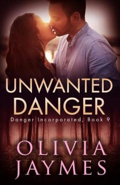 Cover for Olivia Jaymes · Unwanted Danger (Pocketbok) (2018)