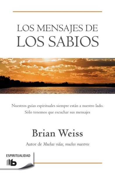 Cover for Brian Weiss · Los mensajes de los sabios / Messages from the Masters (Paperback Book) (2018)