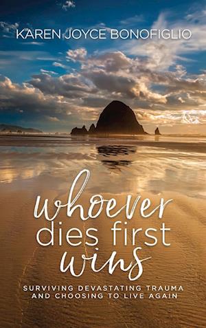 Cover for Karen Joyce Bonofiglio · Whoever Dies First... Wins (Book) (2024)