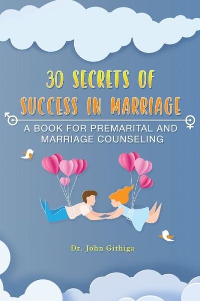 Cover for Githiga · 30 Secrets of Success in Marriage (Paperback Book) (2019)