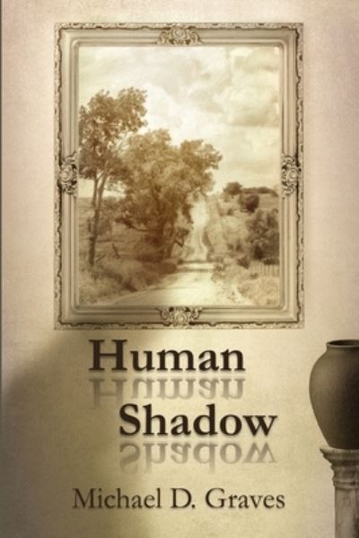 Cover for Michael D. Graves · Human Shadow (Book) (2023)