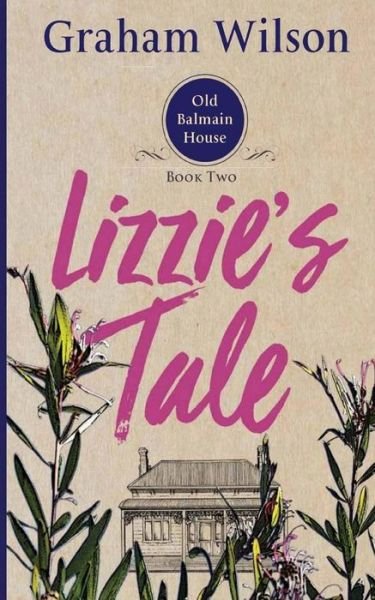 Lizzie's Tale - Dr Graham Wilson - Books - Createspace Independent Publishing Platf - 9781974158409 - August 1, 2017