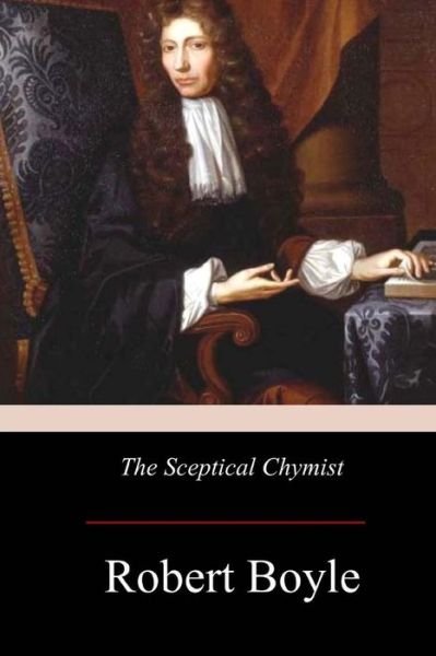 Cover for Robert Boyle · The Sceptical Chymist (Paperback Book) (2017)