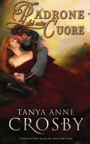 Cover for Tanya Anne Crosby · Padrone del mio Cuore (Paperback Book) (2018)