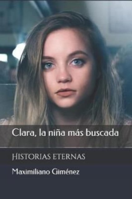 Cover for Maximiliano Gimenez · Clara, la nina mas buscada (Pocketbok) (2018)