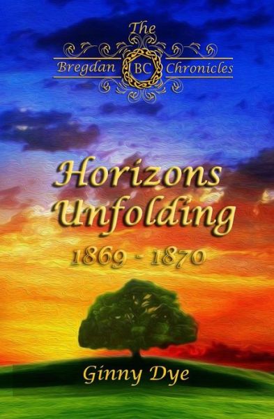 Cover for Ginny Dye · Horizons Unfolding  (#12 in the Bregdan Chronicles Historical Fiction Romance Series (Pocketbok) (2018)