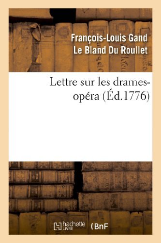 Lettre Sur Les Drames-opera - Du Roullet-f-l - Bücher - Hachette Livre - Bnf - 9782012738409 - 1. April 2013
