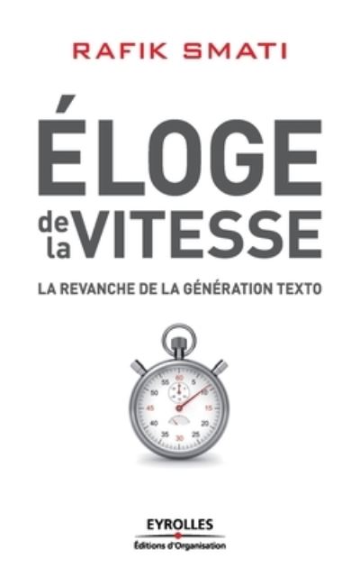 Eloge de la vitesse - Rafik Smati - Books - Eyrolles Group - 9782212549409 - 2011