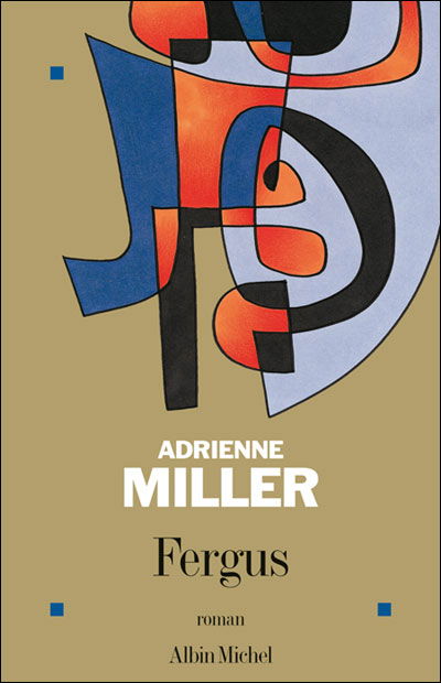 Fergus (Collections Litterature) (French Edition) - Adrienne Miller - Kirjat - Albin Michel - 9782226173409 - tiistai 1. elokuuta 2006