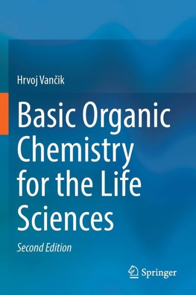 Cover for Hrvoj Vancik · Basic Organic Chemistry for the Life Sciences (Paperback Book) [2nd ed. 2022 edition] (2023)