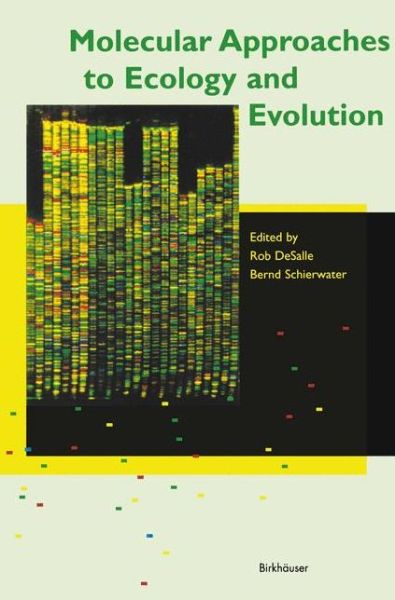 Molecular Approaches to Ecology and Evolution - R Desalle - Books - Springer Basel - 9783034898409 - November 13, 2012