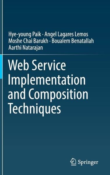 Cover for Hye-young Paik · Web Service Implementation and Composition Techniques (Hardcover Book) [1st ed. 2017 edition] (2017)
