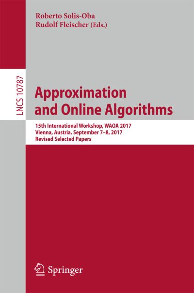 Approximation and Online Algorithms -  - Kirjat - Springer International Publishing AG - 9783319894409 - sunnuntai 1. huhtikuuta 2018
