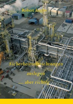 Cover for Robert Angler · Sicherheitseinrichtungen auslegen ....aber richtig! (Paperback Book) (2021)