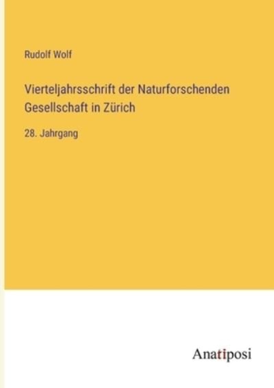 Cover for Rudolf Wolf · Vierteljahrsschrift der Naturforschenden Gesellschaft in Zürich (Paperback Book) (2023)