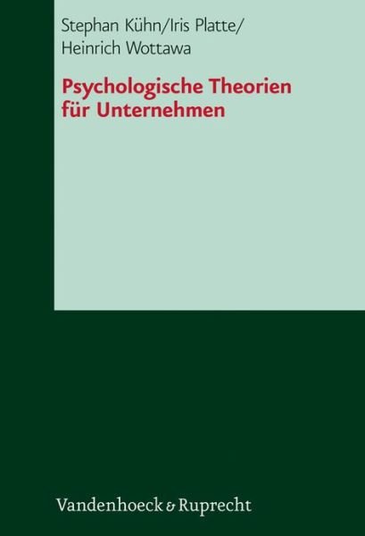 Psychologische Theorien fA"r Unternehmen - Stephan KA"hn - Livres - Vandenhoeck & Ruprecht GmbH & Co KG - 9783525462409 - 11 octobre 2005