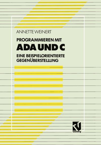 Cover for Annette Weinert · Programmieren Mit Ada Und C (Paperback Book) [German, 1992 edition] (1992)