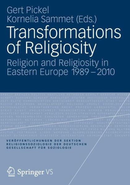 Cover for Gert Pickel · Transformations of Religiosity: Religion and Religiosity in Eastern Europe 1989-2010 - Veroeffentlichungen der Sektion Religionssoziologie der Deutschen Gesellschaft fur Soziologie (Paperback Book) [2012 edition] (2012)