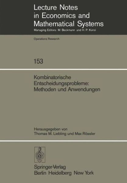 Cover for T M Liebling · Kombinatorische Entscheidungsprobleme: Methoden und Anwendungen - Lecture Notes in Economics and Mathematical Systems (Paperback Book) (1978)
