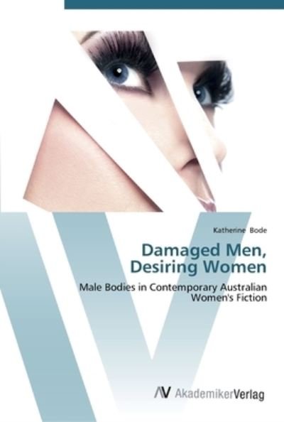 Cover for Bode · Damaged Men, Desiring Women (Book) (2012)
