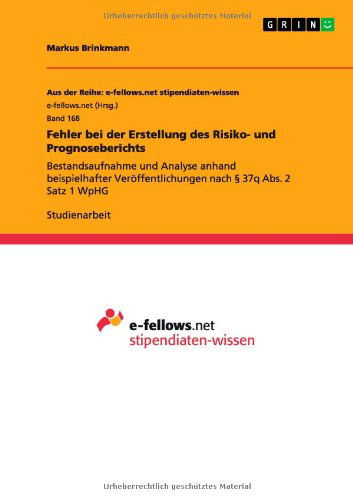 Cover for Markus Brinkmann · Fehler bei der Erstellung des Risiko- und Prognoseberichts: Bestandsaufnahme und Analyse anhand beispielhafter Veroeffentlichungen nach  37q Abs. 2 Satz 1 WpHG (Paperback Book) [German edition] (2011)