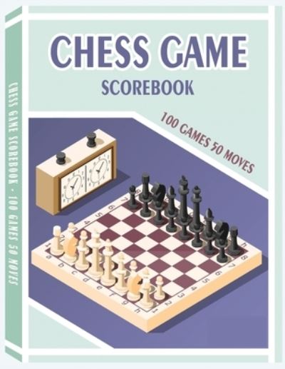 Chess Game Scorebook: 100 Games 50 Moves Chess Notation Book, Notation Pad - Only1million - Livros - Only1million Inc - 9783641841409 - 2 de dezembro de 2020