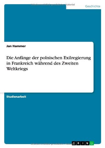 Cover for Jan Hammer · Die Anfange der polnischen Exilregierung in Frankreich wahrend des Zweiten Weltkriegs (Paperback Bog) [German edition] (2013)