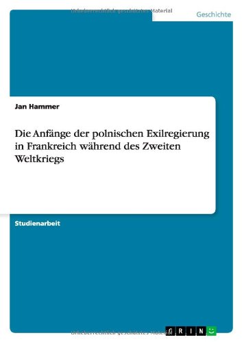 Cover for Jan Hammer · Die Anfange der polnischen Exilregierung in Frankreich wahrend des Zweiten Weltkriegs (Taschenbuch) [German edition] (2013)