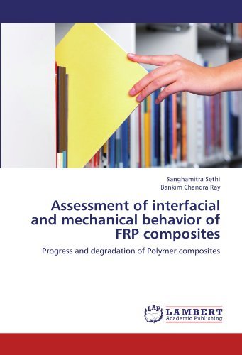 Cover for Bankim Chandra Ray · Assessment of Interfacial and Mechanical Behavior of Frp Composites: Progress and Degradation of Polymer Composites (Paperback Book) (2012)